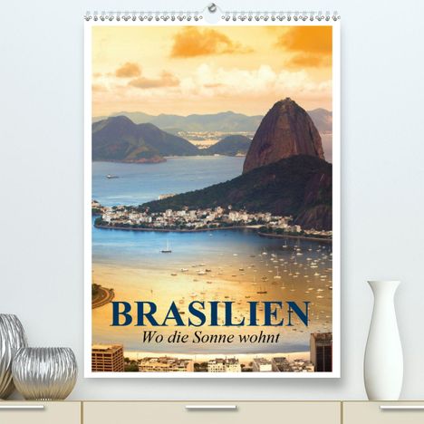 Elisabeth Stanzer: Stanzer, E: Brasilien. Wo die Sonne wohnt (Premium, hochwert, Kalender