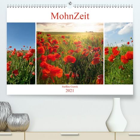 Steffen Gierok: Gierok, S: MohnZeit (Premium, hochwertiger DIN A2 Wandkalend, Kalender