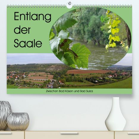 K. A. Flori0: Flori0, K: Entlang der Saale - Zwischen Bad Kösen und Bad Su, Kalender