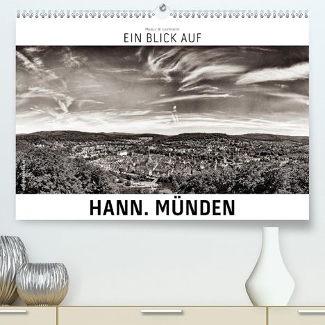 Markus W. Lambrecht: W. Lambrecht, M: Blick auf Hann. Münden (Premium, hochwertig, Kalender