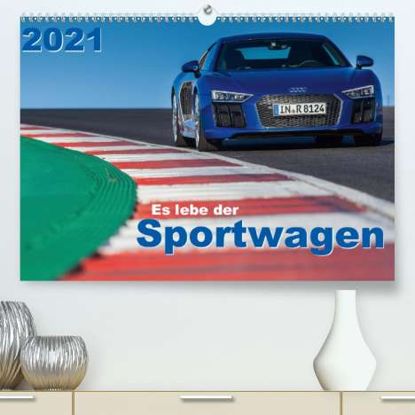 Stefan Anker: Anker, S: Es lebe der Sportwagen 2021 (Premium, hochwertiger, Kalender