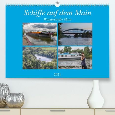 Hans Will: Will, H: Schiffe auf dem Main - Wasserstraße Main (Premium,, Kalender
