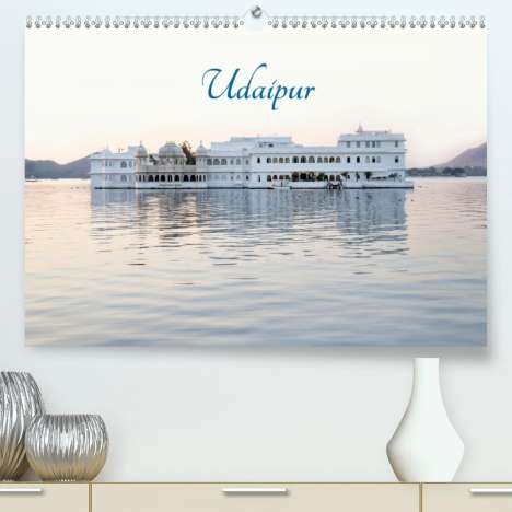 Victoria Knobloch: Knobloch, V: Udaipur (Premium, hochwertiger DIN A2 Wandkalen, Kalender