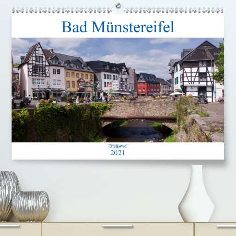 U. Boettcher: Boettcher, U: Bad Münstereifel - Eifeljuwel (Premium, hochwe, Kalender