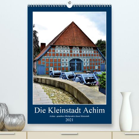 Günther Klünder: Klünder, G: Kleinstadt Achim - 2021 (Premium, hochwertiger D, Kalender