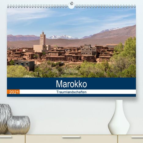 Brigitte Dürr: Dürr, B: Marokko Traumlandschaften (Premium, hochwertiger DI, Kalender