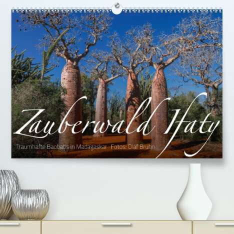 Olaf Bruhn: Bruhn, O: Zauberwald Ifaty · Traumhafte Baobabs in Madagaska, Kalender