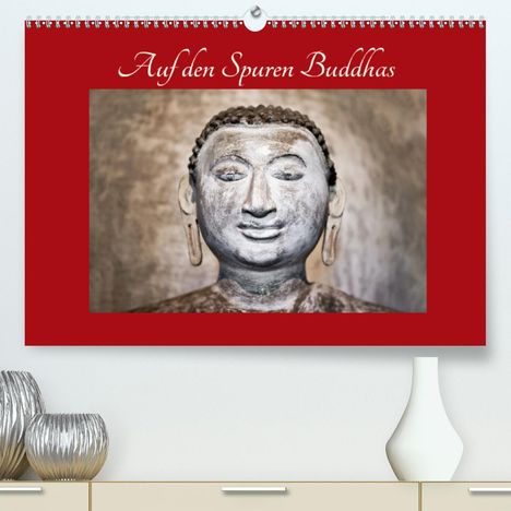 Victoria Knobloch: Knobloch, V: Auf den Spuren Buddhas (Premium, hochwertiger D, Kalender