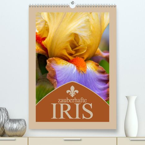 Steffen Gierok: Gierok, S: Zauberhafte Iris (Premium, hochwertiger DIN A2 Wa, Kalender