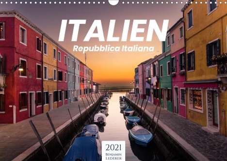 Benjamin Lederer: Lederer, B: Italien - einzigartige Motive (Wandkalender 2021, Kalender