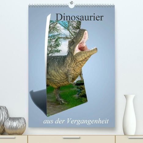 Alain Gaymard: Gaymard, A: Dinosaurier aus der Vergangenheit (Premium, hoch, Kalender