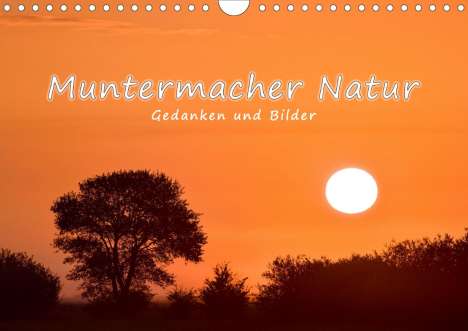 Rainer Kulartz: Kulartz, R: Muntermacher Natur (Wandkalender 2021 DIN A4 que, Kalender