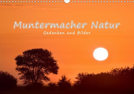 Rainer Kulartz: Kulartz, R: Muntermacher Natur (Wandkalender 2021 DIN A3 que, Kalender