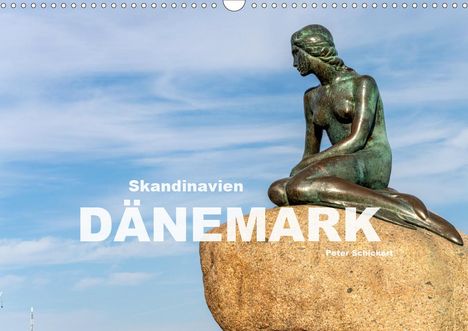 Peter Schickert: Schickert, P: Skandinavien - Dänemark (Wandkalender 2021 DIN, Kalender