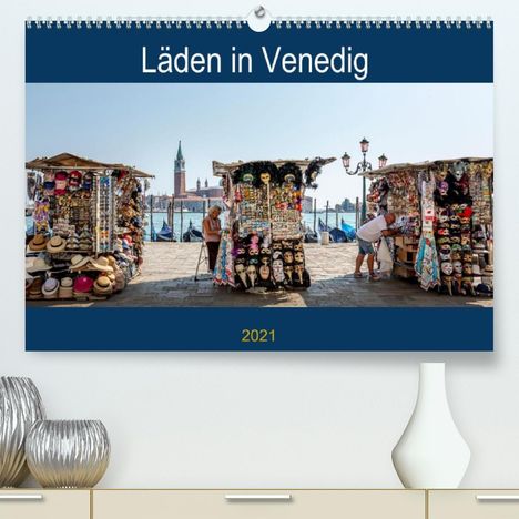 Harald Neuner: Neuner, H: Läden in VenedigAT-Version (Premium, hochwertige, Kalender