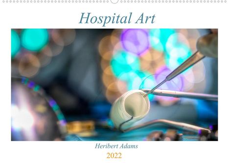 Heribert Adams Lensviper: Adams Lensviper, H: Hospital Art (Wandkalender 2022 DIN A2 q, Kalender