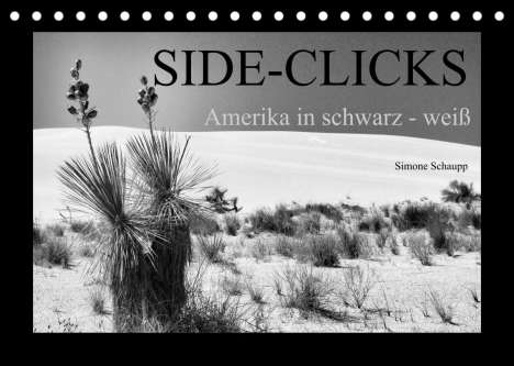 Simone Schaupp: Schaupp, S: Side-Clicks Amerika in schwarz-weiß (Tischkalen, Kalender