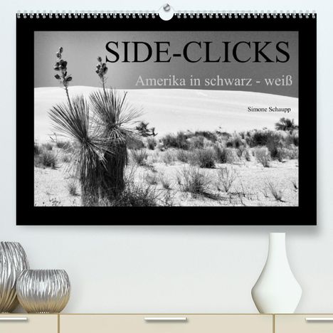 Simone Schaupp: Schaupp, S: Side-Clicks Amerika in schwarz-weiß (Premium, h, Kalender