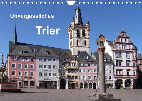 Anna-Christina Weiss: Weiss, A: Unvergessliches Trier (Wandkalender 2022 DIN A4 qu, Kalender