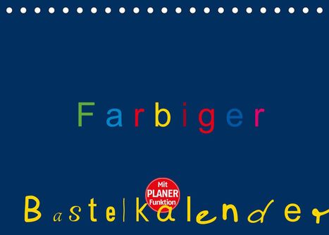 Claudia Burlager: Burlager, C: Farbiger Bastelkalender (Tischkalender 2022 DIN, Kalender