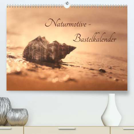 Tanja Riedel: Riedel, T: Naturmotive - Bastelkalender (Premium, hochwertig, Kalender