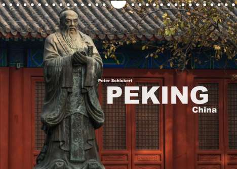 Peter Schickert: Schickert, P: Peking - China (Wandkalender 2022 DIN A4 quer), Kalender