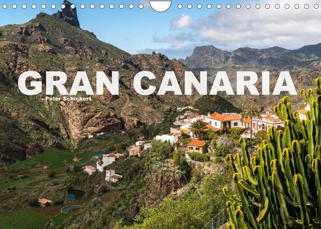 Peter Schickert: Schickert, P: Gran Canaria (Wandkalender 2022 DIN A4 quer), Kalender