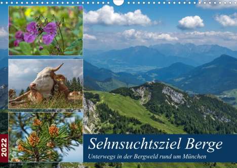 Birgit Matejka: Matejka, B: Sehnsuchtsziel Berge - Unterwegs in den Bergwelt, Kalender