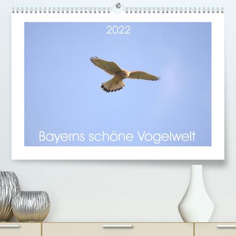 Kevin Andreas Lederle: Andreas Lederle, K: Bayerns schöne Vogelwelt (Premium, hochw, Kalender