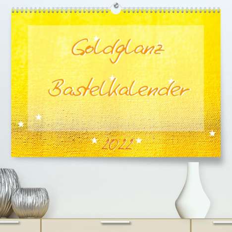 Carola Vahldiek: Vahldiek, C: Goldglanz Bastelkalender (Premium, hochwertiger, Kalender