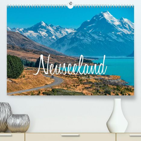 Stefan Becker: Becker, S: Neuseeland - Land der Superlative (Premium, hochw, Kalender