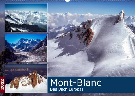 Alain Gaymard: Gaymard, A: Mont-Blanc - Das Dach Europas (Wandkalender 2022, Kalender