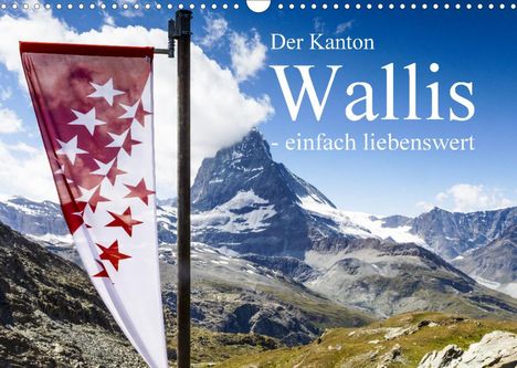 Frank Baumert: Baumert, F: Kanton Wallis - einfach liebenswert (Wandkalend, Kalender