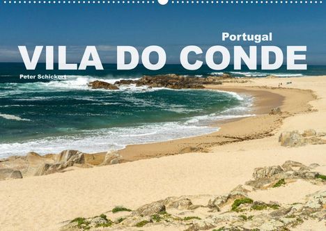 Peter Schickert: Schickert, P: Portugal - Vila Do Conde (Wandkalender 2022 DI, Kalender