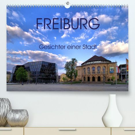 Wolfgang A. Langenkamp: Freiburg - Gesichter einer Stadt (Premium, hochwertiger DIN A2 Wandkalender 2021, Kunstdruck in Hochglanz), Kalender