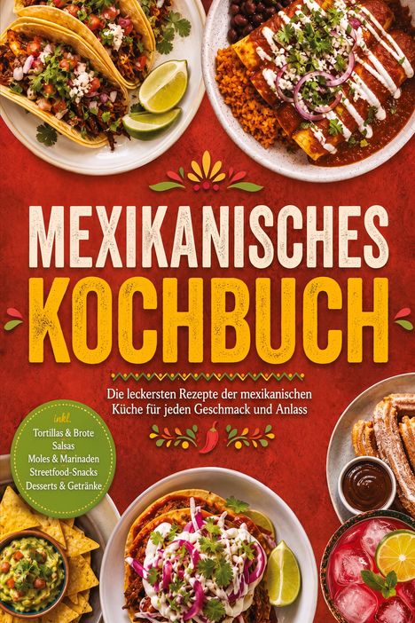 "MEXIKANISCHES KOCHBUCH" in großen Buchstaben. Oben Tacos, unten Nachos mit Dip. Texte über mexikanische Küche.