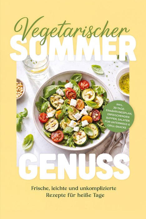 "Vegetarischer Sommergenuss. Frische, leichte und unkomplizierte Rezepte für heiße Tage." Ein Teller mit buntem Salat.