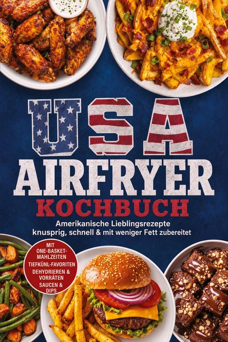 Text: "USA AIRFRYER KOCHBUCH." Verschiedene Gerichte wie Burger, Pommes und Brownies auf einem blauen Hintergrund.