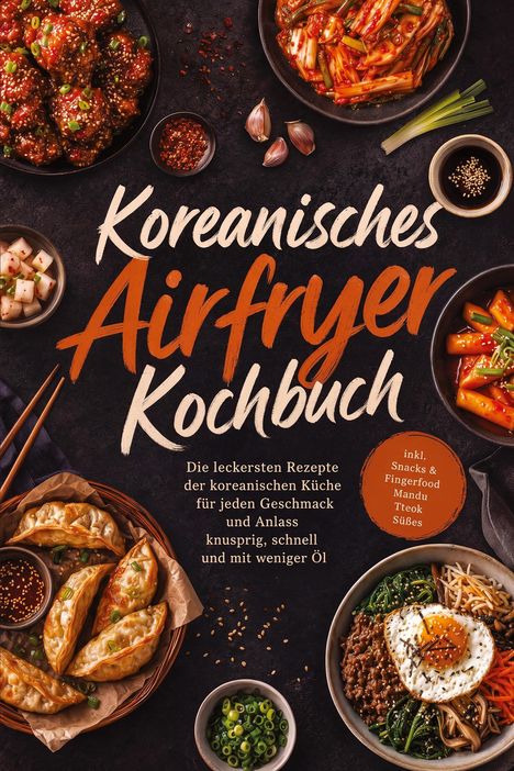 "Koreanisches Airfryer Kochbuch" in großer Schrift. Abgebildet sind verschiedene koreanische Gerichte und Gewürze.