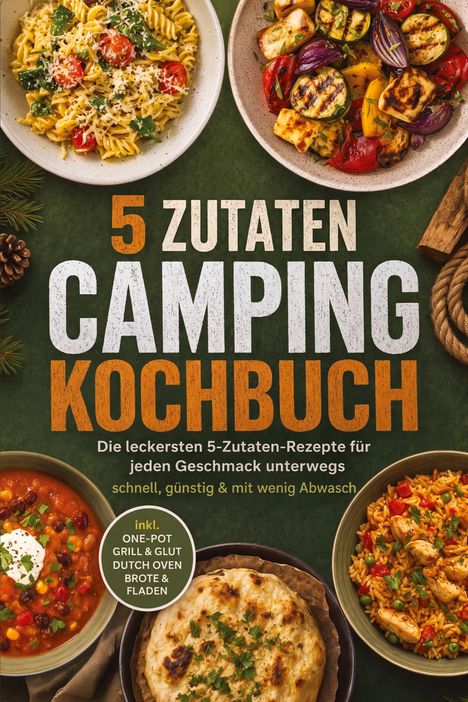 „5 Zutaten Camping Kochbuch“ steht im Zentrum. Umgeben von Tellern mit bunten Speisen, rustikales Design.