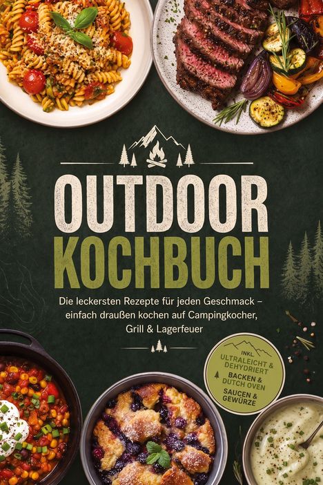 OUTDOOR KOCHBUCH: Leckere Rezepte für draußen. Verschiedene Gerichte wie Pasta und Steak. Illustration mit Bergmotiv.