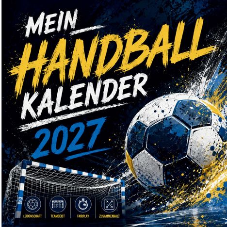 „Mein Handball Kalender 2027“. Ein Handball und Tor im dynamischen Design, mit gelben und blauen Akzenten.