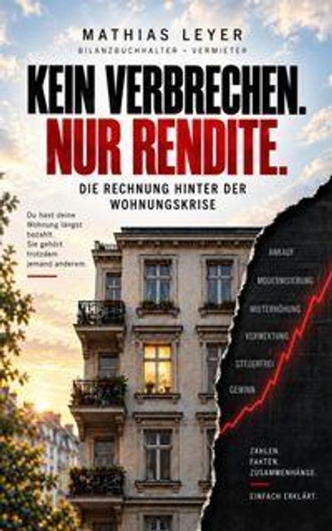 Titel: "Kein Verbrechen. Nur Rendite." Matthias Leyer, Thema: Wohnungskrise. Links: ein Altbau; rechts: Grafik mit Text.