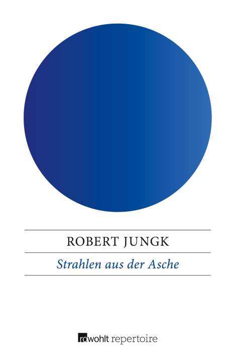 Robert Jungk: Strahlen aus der Asche, Buch