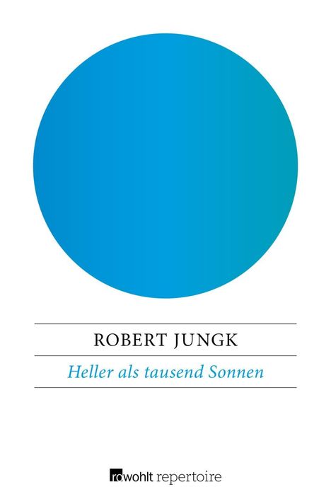Robert Jungk: Heller als tausend Sonnen, Buch