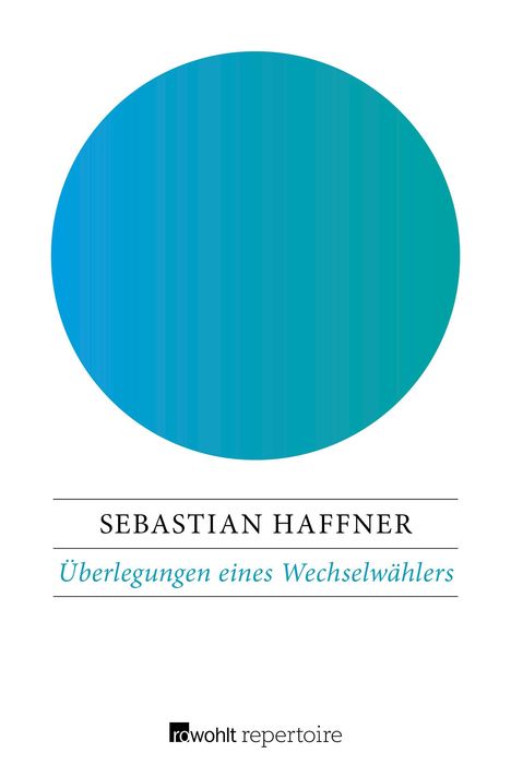 Sebastian Haffner: Haffner, S: Überlegungen eines Wechselwählers, Buch