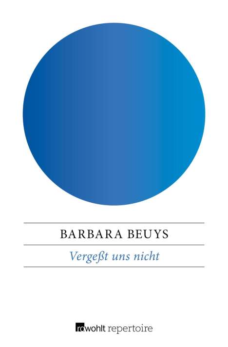Barbara Beuys: Vergeßt uns nicht, Buch