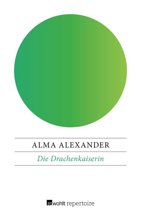Alma Alexander: Die Drachenkaiserin, Buch