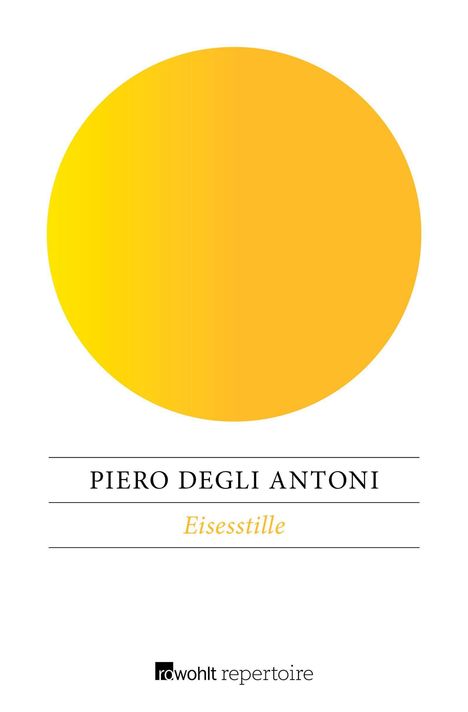 Piero Degli Antoni: Degli Antoni, P: Eisesstille, Buch