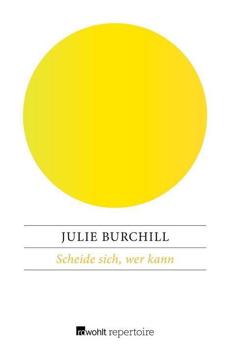 Julie Burchill: Burchill, J: Scheide sich, wer kann, Buch